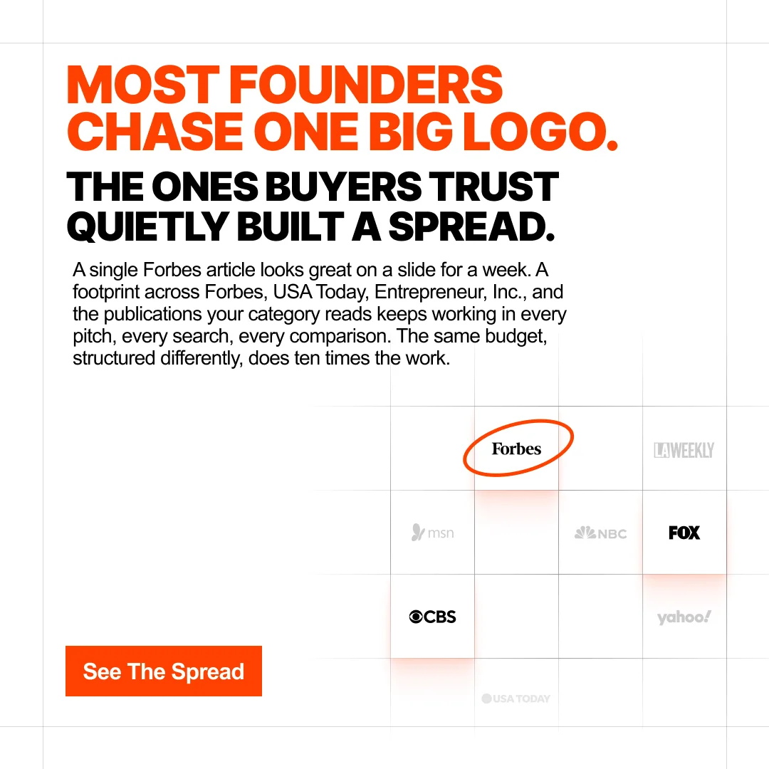 Static ad: "Most founders chase one big logo. The ones buyers trust quietly built a spread," over a grid of publication logos.